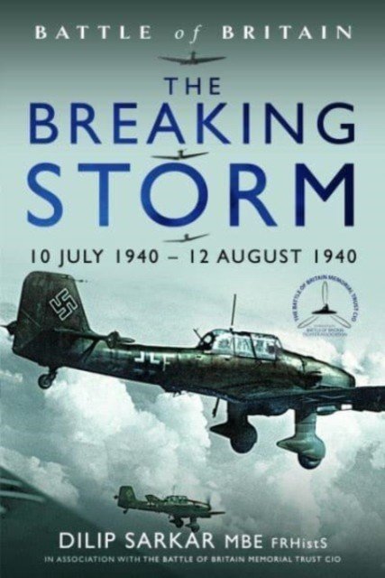 The Breaking Storm: 10 July 1940 - 12 August 1940 (Sarkar Dilip)(Pevná vazba)