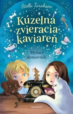 Kúzelná zvieracia kaviareň 1 - Stella Tarakson - e-kniha