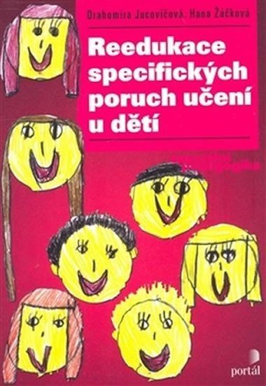 Reedukace specifických poruch učení u dětí - Drahomíra Jucovičová