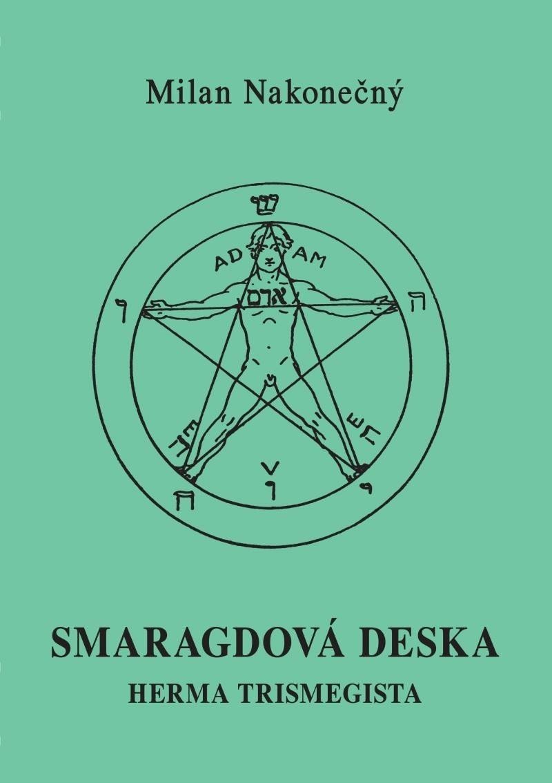 Smaragdová deska Herma Tristmegista, 2.  vydání - Milan Nakonečný