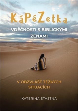 KáPéZetka vděčnosti s biblickými ženami - Kateřina Šťastná