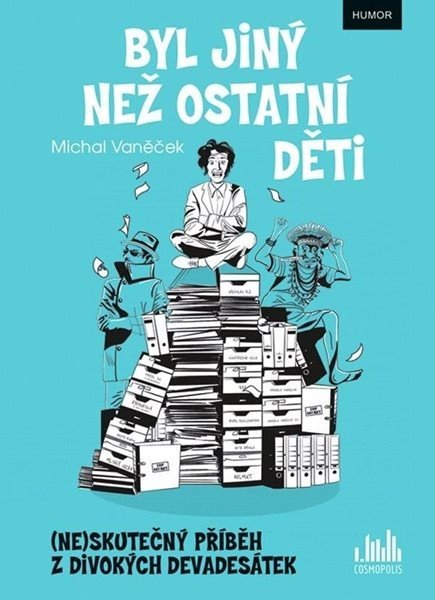 Byl jiný než ostatní děti - (Ne)skutečný příběh z divokých devadesátek - Vaněček Michal