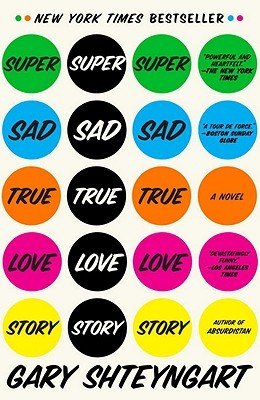 Super Sad True Love Story (Shteyngart Gary)(Paperback)