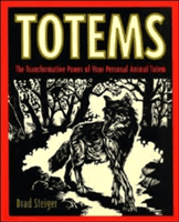 Totems: The Transformative Power of Your Personal Animal Totem (Steiger Brad)(Paperback)