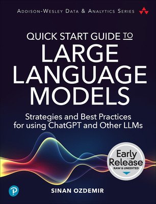 Quick Start Guide to Large Language Models: Strategies and Best Practices for Using Chatgpt and Other Llms (Ozdemir Sinan)(Paperback)