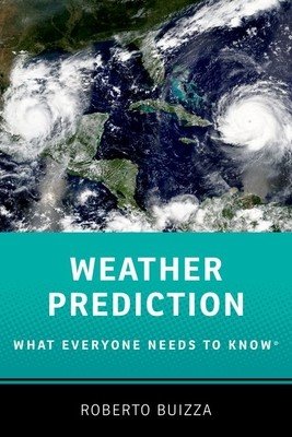 Weather Prediction: What Everyone Needs to Knowr (Buizza Roberto)(Paperback)