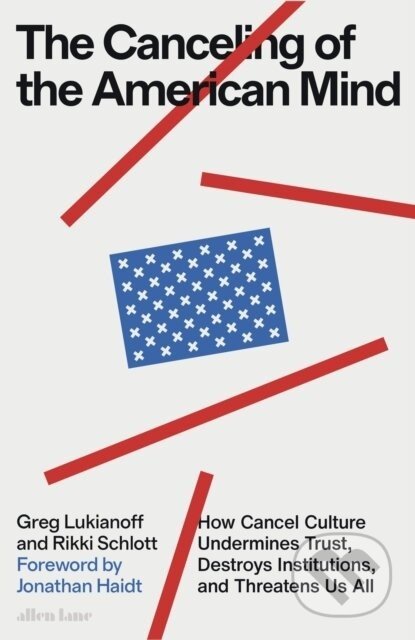 The Canceling of the American Mind - Greg Lukianoff, Rikki Schlott