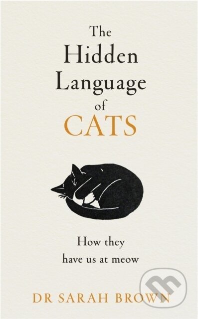 The Hidden Language of Cats - Sarah Brown