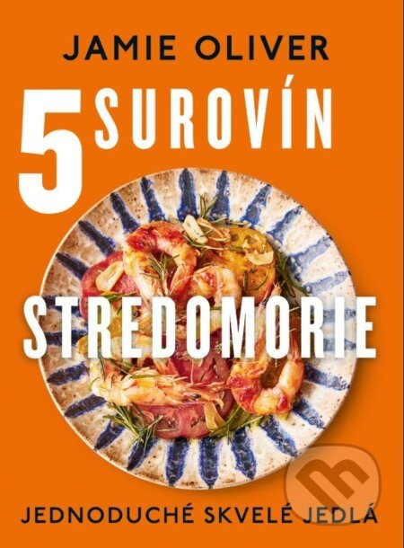5 surovín: Stredomorie - Jamie Oliver