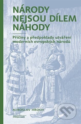 Národy nejsou dílem náhody - Miroslav Hroch