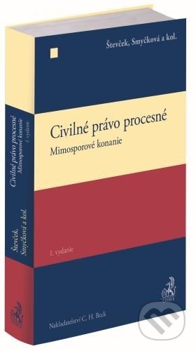 Civilné právo procesné. Mimosporové konanie - Marek Števček, Romana Smyčková