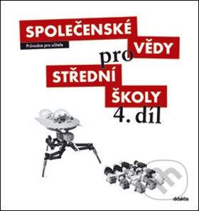 Společenské vědy pro střední školy 4. díl - Didaktis CZ