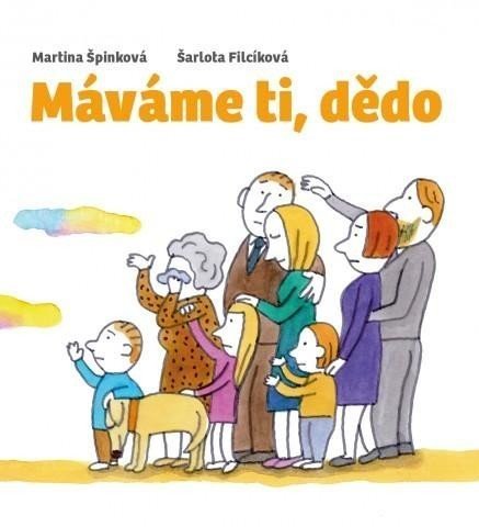 Máváme ti, dědo, 2.  vydání - Martina Špinková