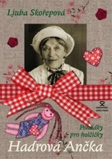 Hadrová Ančka - pohádky pro holčičky - Luba Skořepová