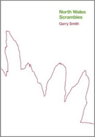 North Wales Scrambles: a guide to 50 of the best mountain scrambles in Snowdonia(Pevná vazba)
