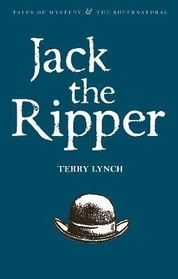Jack the Ripper: The Whitechapel Murderer - Terry Lynch