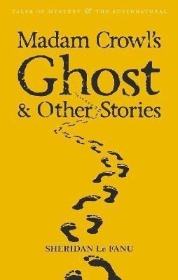 Madam Crowl's Ghost & Other Stories - Fanu Joseph Sheridan Le