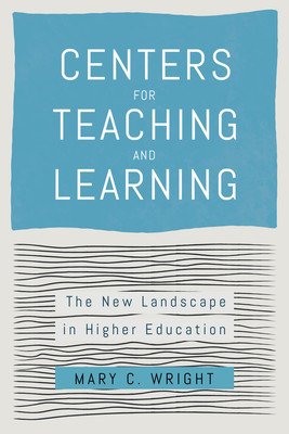 Centers for Teaching and Learning: The New Landscape in Higher Education (Wright Mary C.)(Pevná vazba)