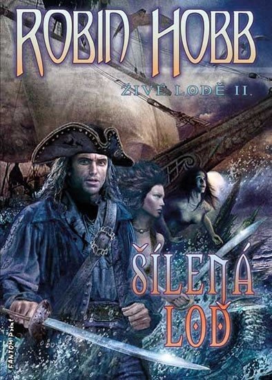 Živé lodě 2 - Šílená loď - Robin Hobb