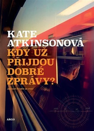 Kdy už přijdou dobré zprávy? - Kate Atkinson