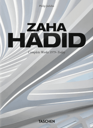 Zaha Hadid. Complete Works 1979-Today. 40th Ed. - Philip Jodidio