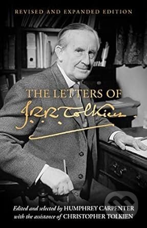 The Letters of J. R. R. Tolkien: Revised and Expanded edition - J. R. R. Tolkien