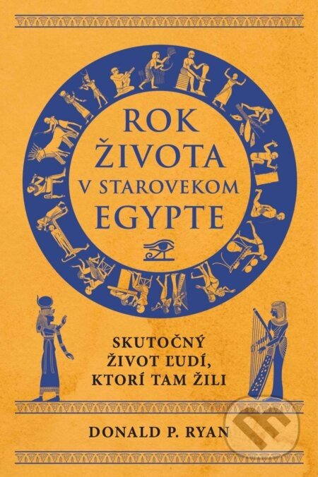 Rok života v starovekom Egypte - Donald P. Ryan