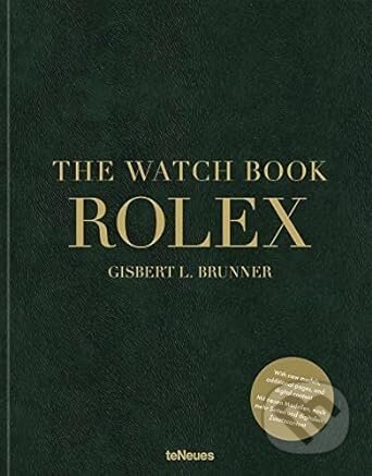 The Watch Book Rolex: 3rd updated and extended edition - Gisbert L. Brunner