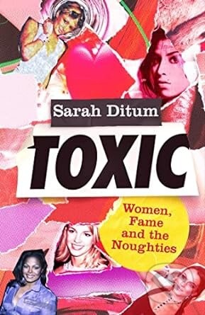 Toxic - Sarah Ditum