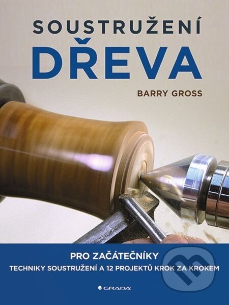 Soustružení dřeva - Barry Gross