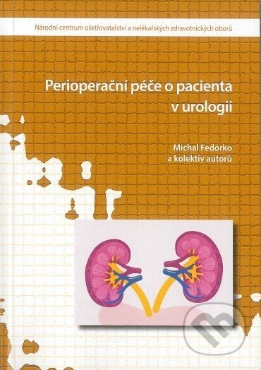 Perioperační péče o pacienta v urologii - Michal Fedorko a kol.