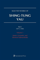 Selected Works of Shing-Tung Yau 1971-1991: Volume 1 - Metric Geometry and Minimal Submanifolds(Pevná vazba)