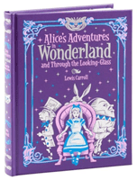 Alice's Adventures in Wonderland and Through the Looking Glass (Barnes & Noble Collectible Classics: Children's Edition) (Carroll Lewis)(Leather / fine binding)