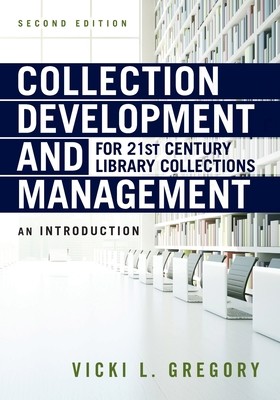 Collection Development and Management for 21st Century Library Collections: An Introduction (Gregory Vicki L.)(Paperback)