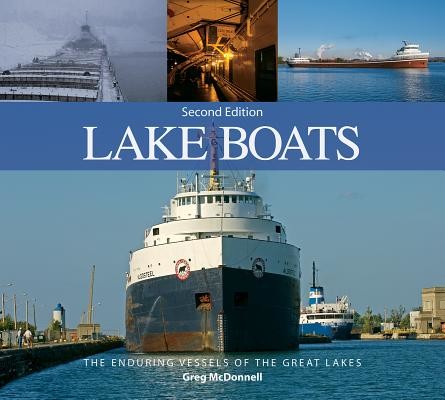 Lake Boats: The Enduring Vessels of the Great Lakes (McDonnell Greg)(Paperback)