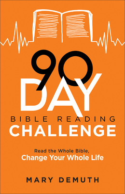 90-Day Bible Reading Challenge: Read the Whole Bible, Change Your Whole Life (Demuth Mary)(Paperback)