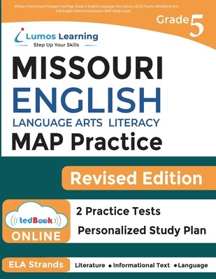 Missouri Assessment Program Test Prep: Grade 5 English Language Arts Literacy (ELA) Practice Workbook and Full-length Online Assessments: MAP Study Gu (Learning Lumos)(Paperback)