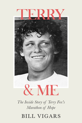 Terry & Me: The Inside Story of Terry Fox's Marathon of Hope (Vigars Bill)(Paperback)