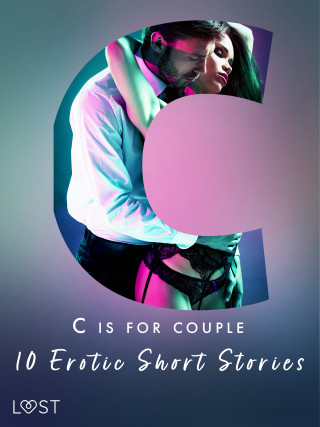 C is for Couples - 10 Erotic Short Stories - Andrea Hansen, Victoria Październy, Irse Kræmer, Erika Svensson - e-kniha