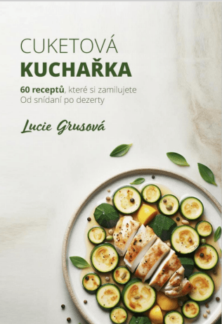 Cuketová kuchařka - Lucie Grusová - e-kniha