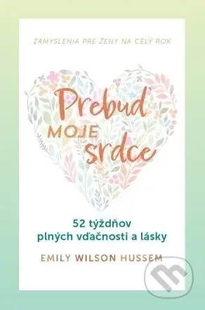 Prebuď moje srdce - Emily Wilson Hussem