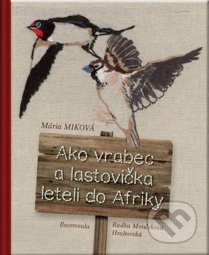 Ako vrabec a lastovička leteli do Afriky - Mária Miková