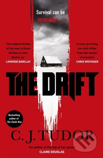 The Drift: The spine-chilling new novel from the Sunday Times bestseller - C. J. Tudor
