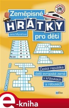 Zeměpisné hrátky pro děti - Jana Mlynářová