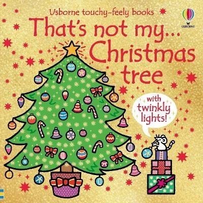 That's Not My Christmas Tree...: A Christmas Book for Babies and Toddlers - Rachel Wells