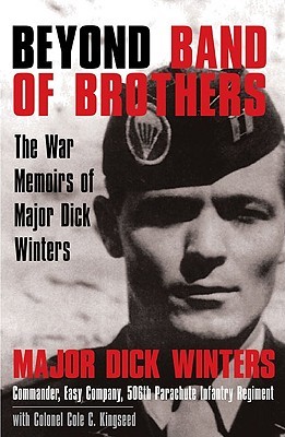 Beyond Band of Brothers: The War Memoirs of Major Dick Winters (Winters Dick)(Pevná vazba)