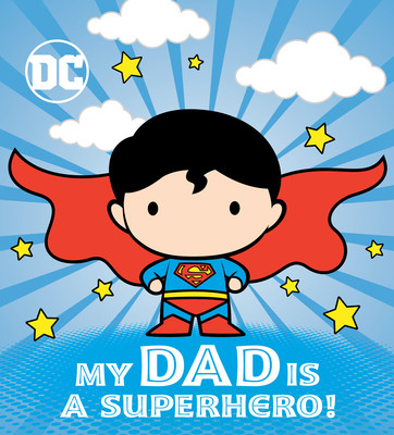 My Dad Is a Superhero! (DC Superman) (Shealy Dennis R.)(Board Books)