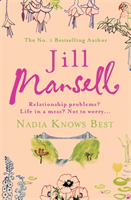 Nadia Knows Best - A warm and witty tale of love, lust and family drama (Mansell Jill)(Paperback / softback)