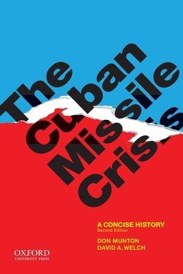 The Cuban Missile Crisis: A Concise History (Munton Don)(Paperback)