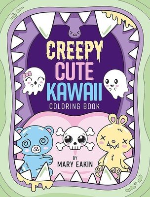 Creepy Cute Kawaii Coloring Book (Eakin Mary)(Paperback)